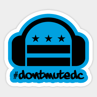 Don't Mute DC Sticker